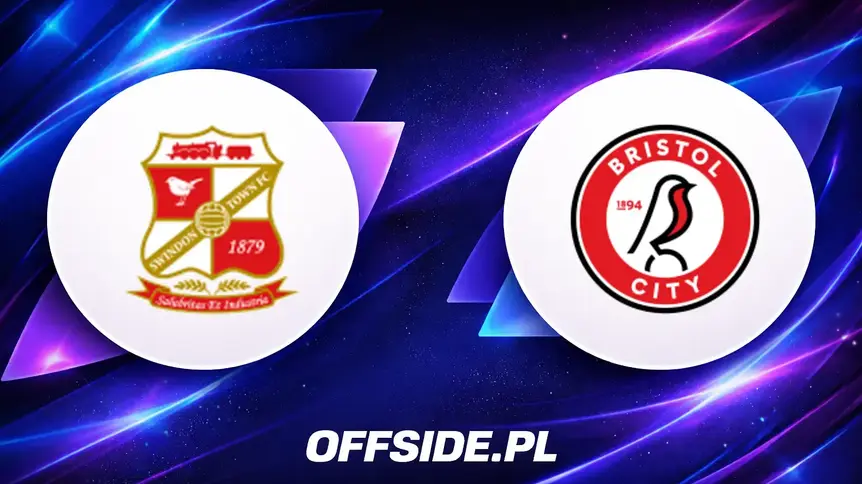 Swindon Town i Bristol City ujawnili składy na mecz