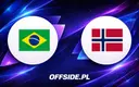 Brazylia gotowa na starcie z Norwegią: ogłoszono składy